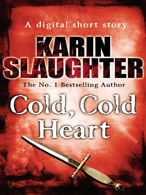Title details for Cold, Cold Heart by Karin Slaughter - Available
